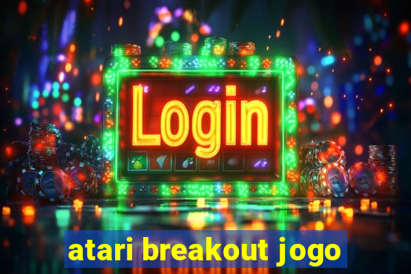 atari breakout jogo